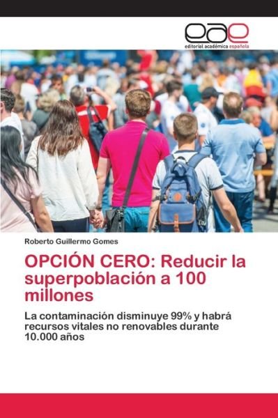 Cover for Gomes · OPCIÓN CERO: Reducir la superpobl (Bok) (2020)
