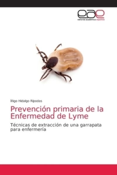 Cover for Íñigo Hidalgo Rípodas · Prevencion primaria de la Enfermedad de Lyme (Paperback Book) (2021)