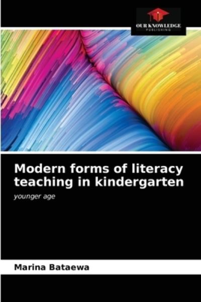 Cover for Marina Bataewa · Modern forms of literacy teaching in kindergarten (Paperback Book) (2021)