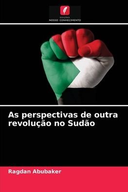 Cover for Ragdan Abubaker · As perspectivas de outra revolucao no Sudao (Paperback Book) (2021)