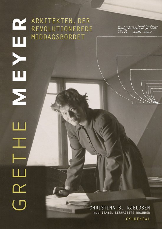 Cover for Christina B. Kjeldsen; Isabel Bernadette Brammer · Grethe Meyer - Arkitekten, der revolutionerede middagsbordet (Gebundesens Buch) [1. Ausgabe] (2024)