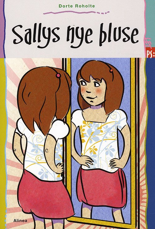 Cover for Dorte Roholte · Let ps: Let PS, Sallys nye bluse (Hæftet bog) [1. udgave] (2008)