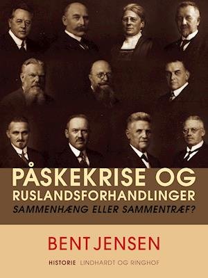 Cover for Bent Jensen · Påskekrise og Ruslandsforhandlinger. Sammenhæng eller sammentræf? (Taschenbuch) [1. Ausgabe] (2020)