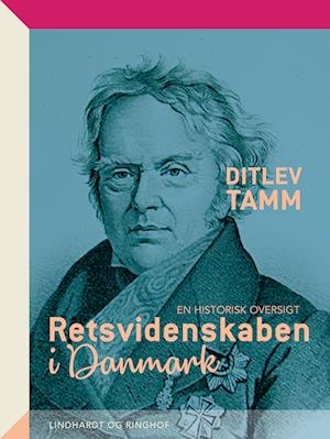 Cover for Ditlev Tamm · Retsvidenskaben i Danmark. En historisk oversigt (Sewn Spine Book) [1.º edición] (2022)