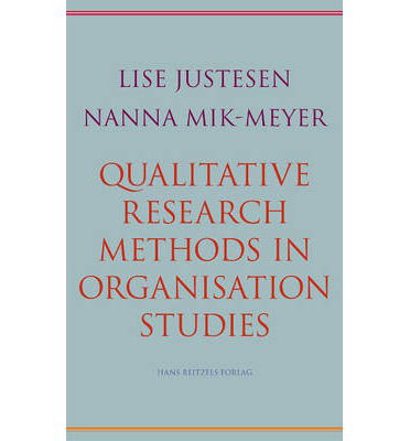 Qualitative Research Methods - Lise Justesen; Nanna Mik-Meyer - Books - Gyldendal - 9788741256450 - June 11, 2012