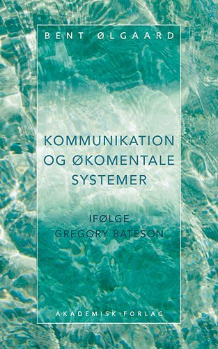 Cover for Bent Ølgaard; Margrethe Ølgaard · Kommunikation og økomentale systemer (Sewn Spine Book) [3th edição] (2007)