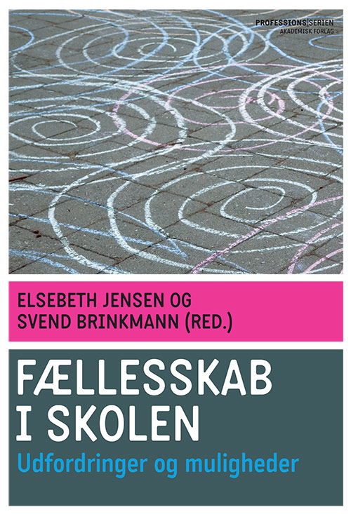 Cover for Svend Brinkmann Elsebeth Jensen · Professionsserien: Fællesskab i skolen (Sewn Spine Book) [1.º edición] (2011)