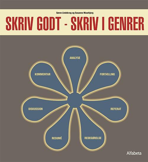 Cover for Susanne Maarbjerg; Søren Cardel Lindskrog · Skriv godt: Skriv godt - skriv i genrer (Sewn Spine Book) [1th edição] (2012)