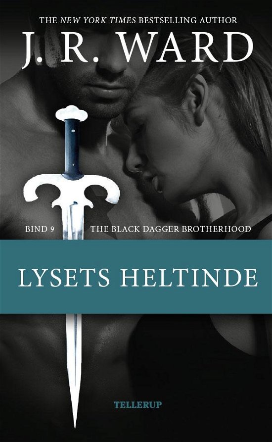 Cover for J. R. Ward · The Black Dagger Brotherhood, 9: The Black Dagger Brotherhood #9: Lysets heltinde (Hardcover Book) [1e uitgave] (2016)
