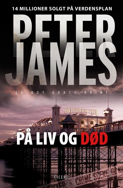 Cover for Peter James · En Roy Grace-krimi: På liv og død (Gebundesens Buch) [1. Ausgabe] (2015)