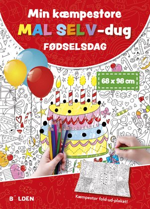 Mal selv-dug: Min kæmpestore mal selv-dug: Fødselsdag -  - Bøger - Forlaget Bolden - 9788772058450 - 16. oktober 2023