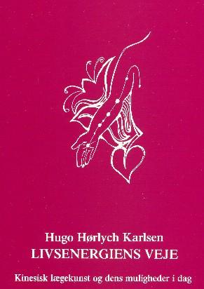 Cover for Hugo Hørlych Karlsen · Livsenergiens veje (Sewn Spine Book) [1st edition] (1993)