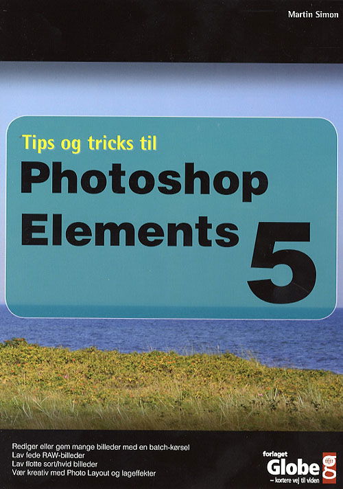 Tips og tricks til Photoshop Elements 5 - Martin Simon - Książki - Globe - 9788779004450 - 14 lutego 2007