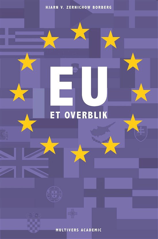 EU - et overblik (2.udg.) - Hjarn Zernichow Borberg - Bøker - Multivers - 9788779174450 - 21. august 2015