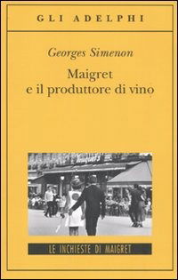 Maigret E Il Produttore Di Vino - Georges Simenon - Kirjat -  - 9788845925450 - 