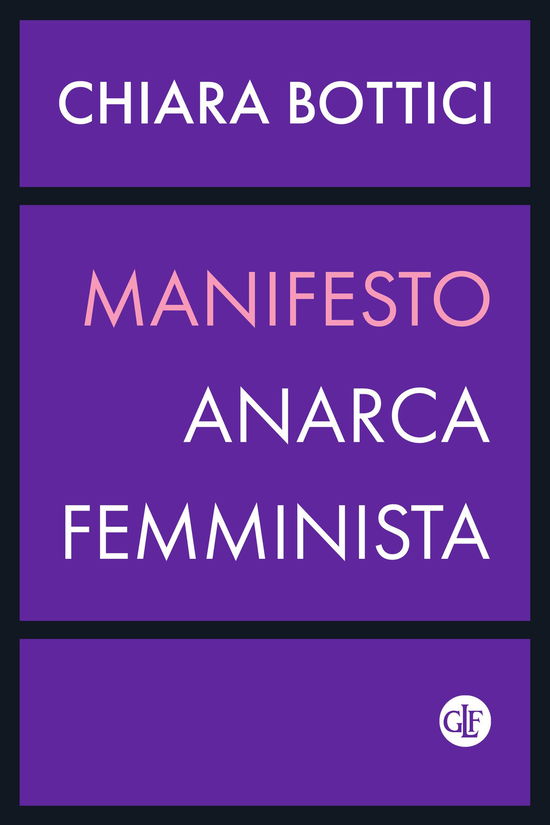 Manifesto Anarca-Femminista - Chiara Bottici - Libros -  - 9788858147450 - 