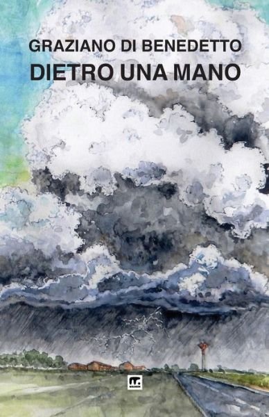 Cover for Graziano Di Benedetto · Dietro una mano (Paperback Book) (2016)