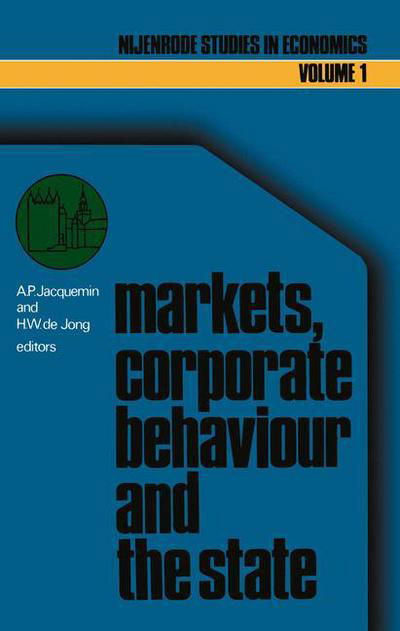 Cover for A P Jacquemin · Markets, corporate behaviour and the state: International aspects of industrial organization - Nijenrode Studies in Econometrics (Innbunden bok) [1976 edition] (1976)