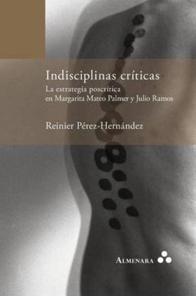 Cover for Reinier Perez-Hernandez · Indisciplinas Criticas: La Estrategia Poscritica en Margarita Mateo (Paperback Book) (2015)