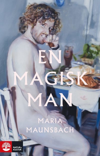 En magisk man - Maria Maunsbach - Books - Natur & Kultur Allmänlitteratur - 9789127190450 -
