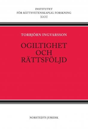 Cover for Torbjörn Ingvarsson · Institutet För Rättsvetenskaplig Forskning: Ogiltighet och rättsföljd (Buch) (2012)