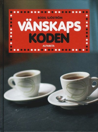 Cover for Bodil Sjöström · Vänskapskoden (Indbundet Bog) (2008)
