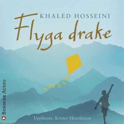 Flyga drake - Khaled Hosseini - Audiolivros - Bonnier Audio - 9789173487450 - 3 de junho de 2013