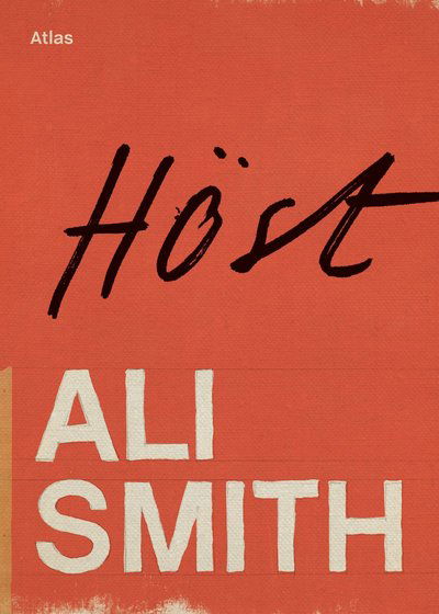 Höst - Ali Smith - Bøker - Bokförlaget Atlas - 9789173896450 - 4. september 2018