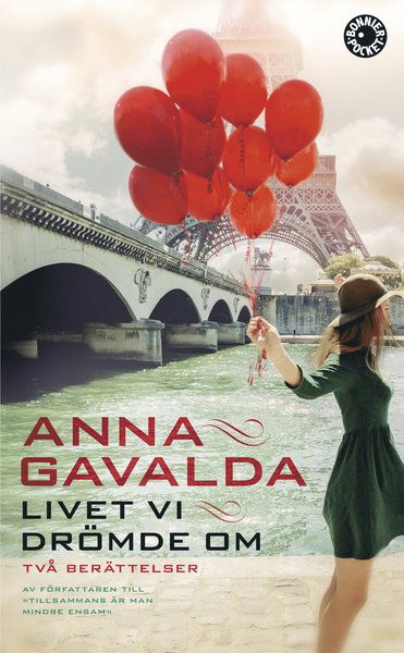 Livet vi drömde om - Anna Gavalda - Books - Bonnier Pocket - 9789174295450 - September 13, 2016