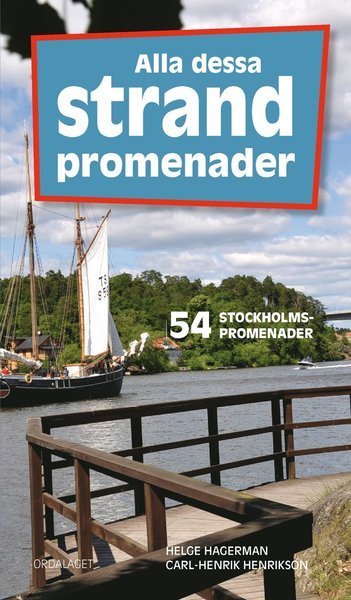 Cover for Carl-Henrik Henrikson · Alla dessa strandpromenader : 54 Stockholmspromenader (Book) [size S] (2016)