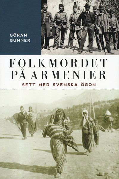 Cover for Göran Gunner · Folkmordet på armenier : sett med svenska ögon (Paperback Book) (2012)