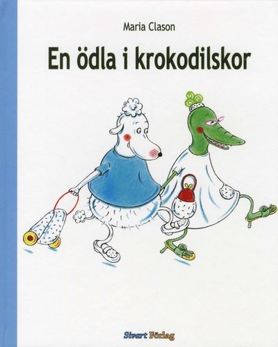 Cover for Maria Clason · En ödla i krokodilskor (Bound Book) (2010)