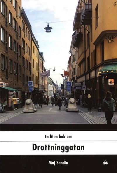 Cover for Maj Sandin · En liten bok om...: En liten bok om Drottninggatan (Inbunden Bok) (2020)