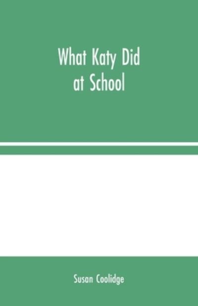 Cover for Susan Coolidge · What Katy Did at School (Pocketbok) (2020)