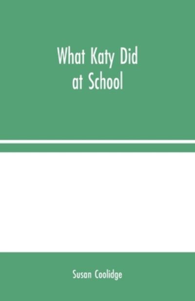 Cover for Susan Coolidge · What Katy Did at School (Taschenbuch) (2020)