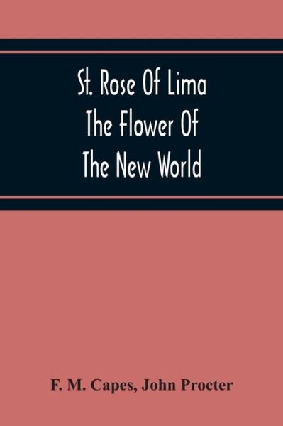 St. Rose Of Lima - F M Capes - Böcker - Alpha Edition - 9789354219450 - 19 november 2020