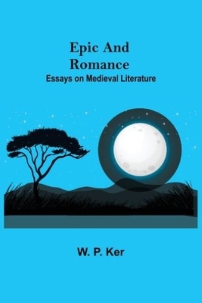 Cover for W P Ker · Epic and Romance (Paperback Book) (2021)