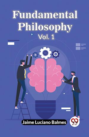 Cover for Jaime Luciano Balmes · Fundamental Philosophy Vol. 1 (Edition2023) (Paperback Book) (2023)