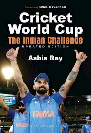 Cricket World Cup: The Indian Challenge - Ashis Ray - Książki - Bloomsbury India - 9789389000450 - 18 maja 2019