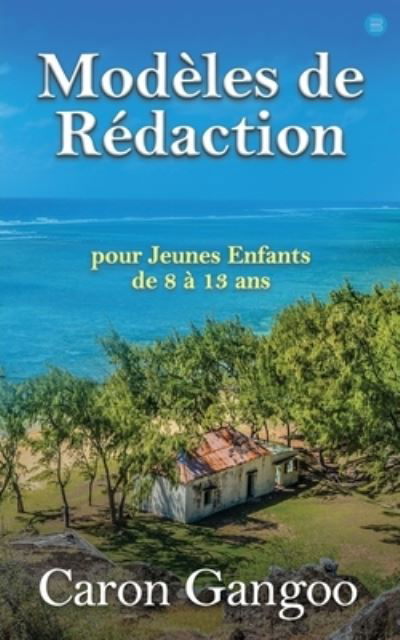 A Guide to French Essays Easy Writing - Caron Gangoo - Książki - Blue Rose Publishers - 9789390396450 - 25 września 2020