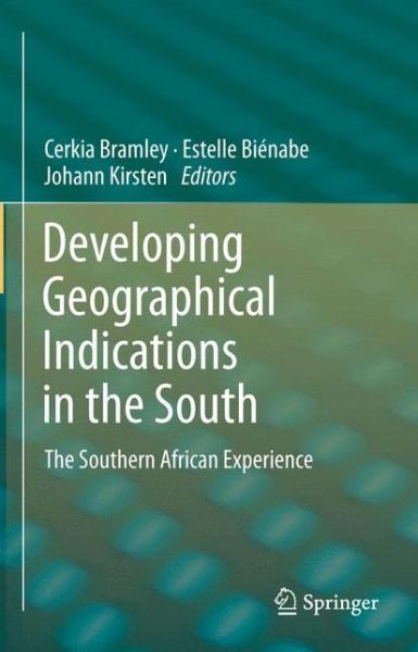 Cover for Cerkia Bramley · Developing Geographical Indications in the South: The Southern African Experience (Paperback Book) [2013 edition] (2015)