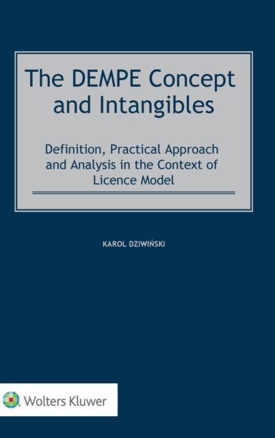 Cover for Karol Dziwinski · The DEMPE Concept and Intangibles: Definition, Practical Approach and Analysis in the Context of Licence Model (Gebundenes Buch) (2022)
