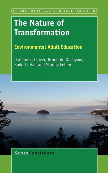 Cover for Budd L. Hall · The Nature of Transformation: Environmental Adult Education (Hardcover Book) (2013)