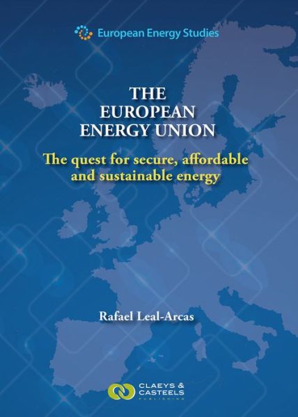 Cover for Rafael Leal-Arcas · European Energy Studies, Volume VIII: The European Energy Union: The quest for secure, affordable and sustainable energy (Hardcover Book) (2016)