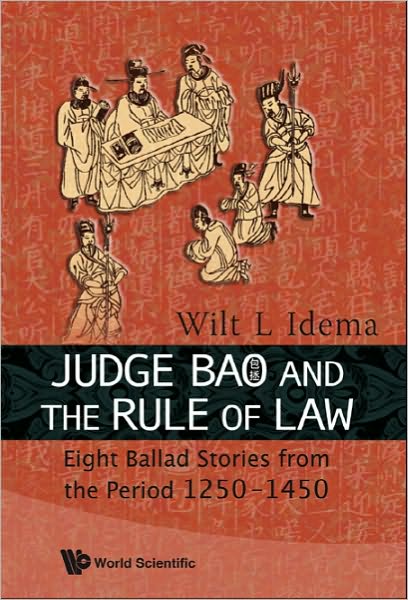 Cover for Idema, Wilt Lukas (Harvard Univ, Usa) · Judge Bao And The Rule Of Law: Eight Ballad-stories From The Period 1250-1450 (Paperback Book) (2009)