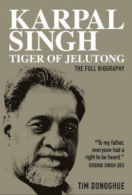 Cover for Tim Donoghue · Karpal Singh:  Tiger of Jelutong: The full biography (Paperback Book) (2019)