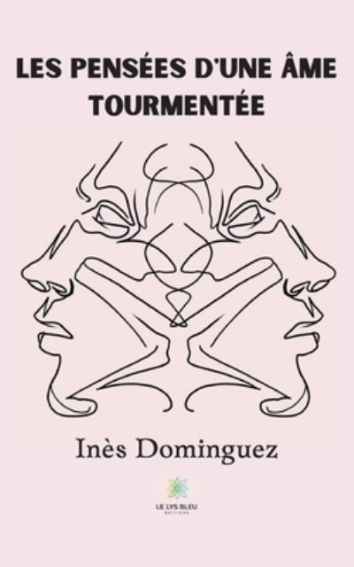 Cover for Ines Dominguez · Les pensees d'une ame tourmentee (Paperback Book) (2021)