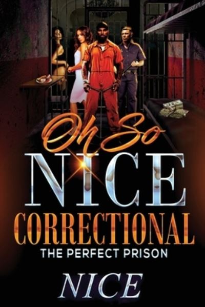 Cover for Author Nice · Oh So Nice Correctional: The Perfect Prison (Paperback Book) (2022)