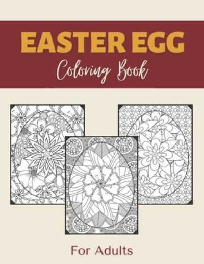 Easter Egg Coloring Book for Adults - Mycreations Press - Livres - Independently Published - 9798417871450 - 15 février 2022
