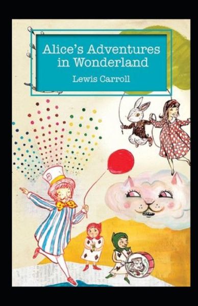 Cover for Lewis Carroll · Alice's Adventures in Wonderland Annotated (Paperback Book) (2022)